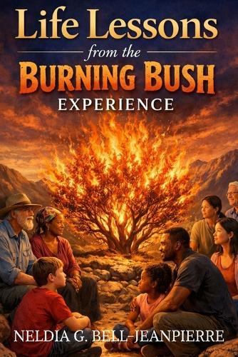 Life Lessons from the Burning Bush Experience