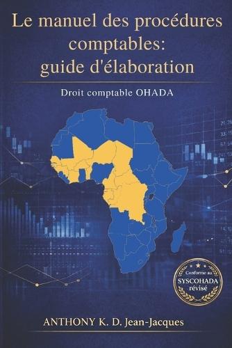 Le manuel des procédures comptables: d'élaboration: Droit comptable OHADA