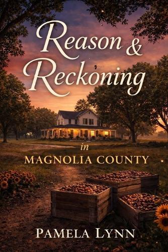 Reason & Reckoning in Magnolia County: An Uplifting Southern Story of Family, Resilience, and Belonging