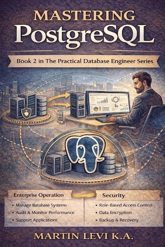 Mastering PostgreSQL: Advanced Relational Design, Performance, and Real-World Engineering