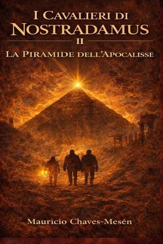 I Cavalieri di Nostradamus II: La Pirámide dell'Apocalisse