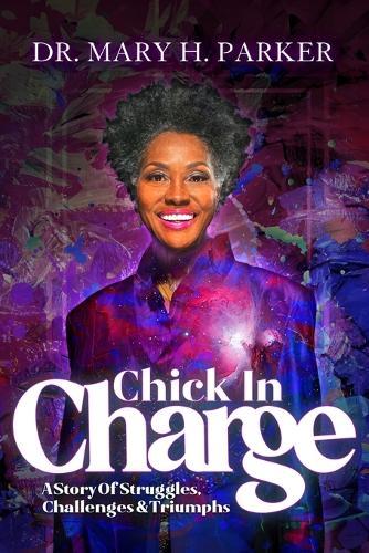Chick In Charge - 2026 Edition: A Story Of Struggles, Challenges & Triumphs