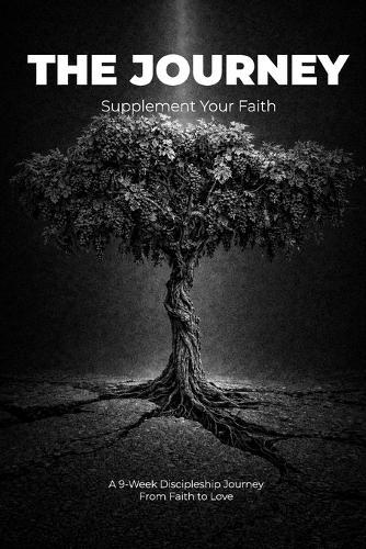 The Journey: Supplement Your Faith