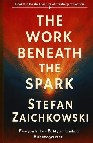 The Work Beneath The Spark