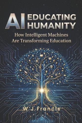 AI Educating Humanity: How Intelligent Machines Are Transforming Education