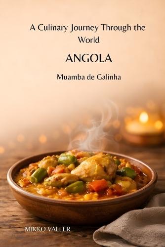 A Culinary Journey Through the World: Angola: Muamba de Galinha