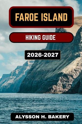 Faroe Islands Hiking Guide 2026-2027