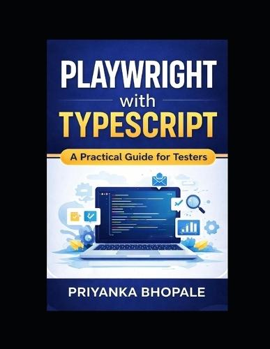 Playwright with TypeScript: A Practical Guide for Testers