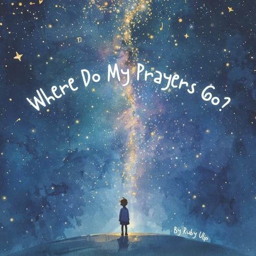 Where Do My Prayers Go?