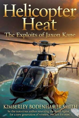 Helicopter Heat: The Exploits of Jaxon Kane