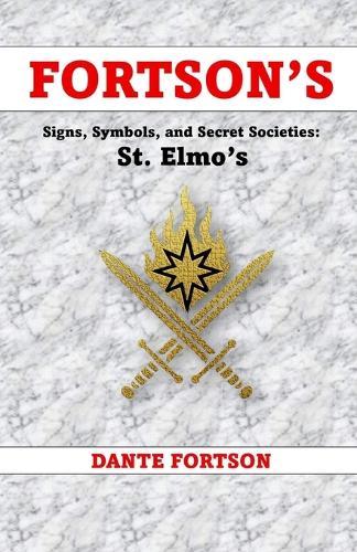 Fortson's Signs, Symbols, and Secret Societies: St. Elmo's