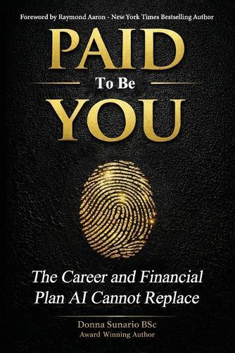 Paid to be you: The Career and Financial Plan AI Cannot Replace