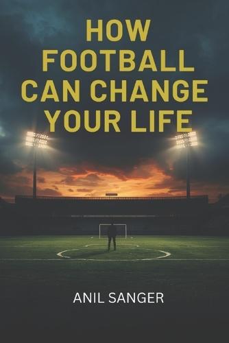 How Football Can Change Your Life