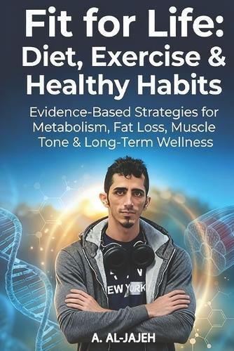 Fit for Life: Diet, Exercise & Healthy Habits