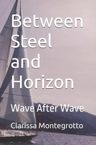 Between Steel and Horizon: Wave After Wave