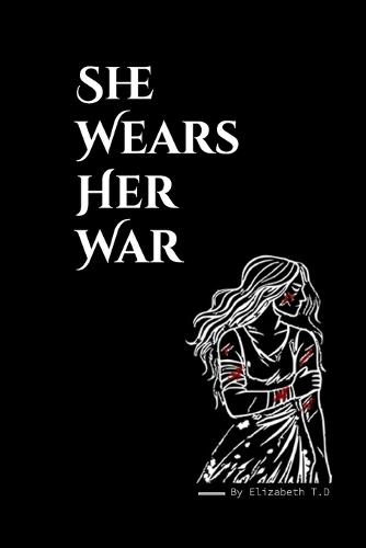 She Wears Her War: Poetry