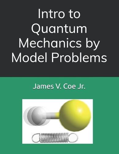 Intro to Quantum Mechanics by Model Problems