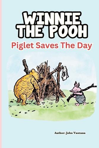 Winnie the Pooh: Piglet Saves The Day