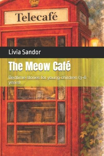 The Meow Café: Bedtime stories for young children - ages 3-6 years