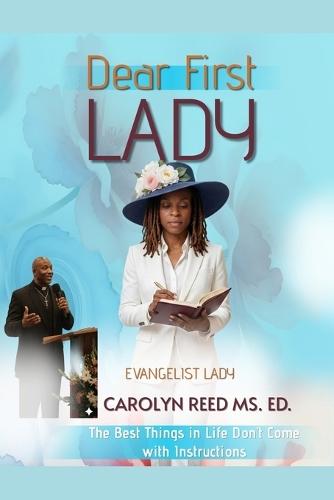 Dear First Lady: The Best Things in Life Don't Come with Instructions