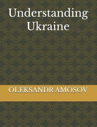 Understanding Ukraine