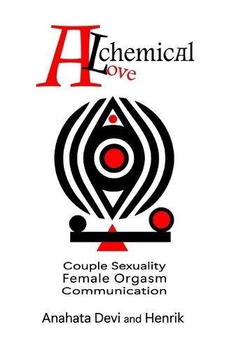 Alchemical Love: Exploring Female Orgasm and Couple Connection