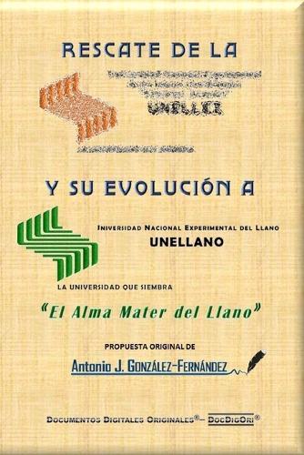 Rescate de la Unellez Y Su Evolución a Unellano: ¡El Alma Mater del Llano!