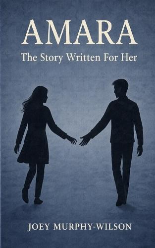Amara: The Story Written For Her