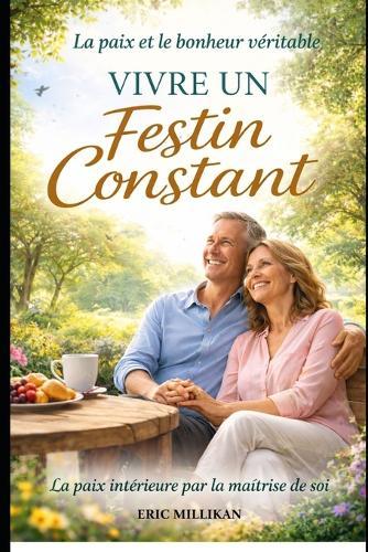 Vivre Un Festin Constant: Paix Et Bonheur Durable