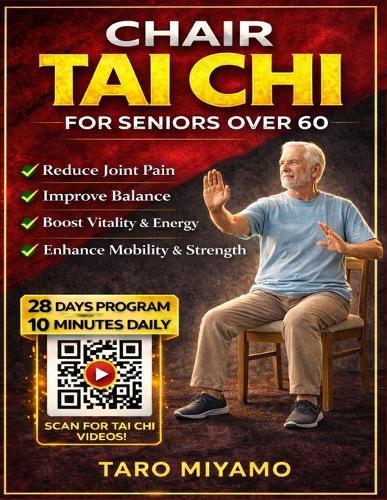 Chair Tai Chi for Seniors Over 60: A Step-by-Step Picture Guide to Gentle Exercises for Improved Balance, Flexibility, and Overall Wellness