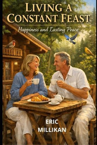 Living a Constant Feast: Happiness and Lasting Peace