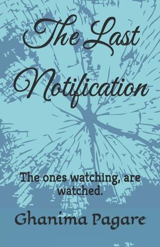 The Last Notification: The ones watching, are watched.