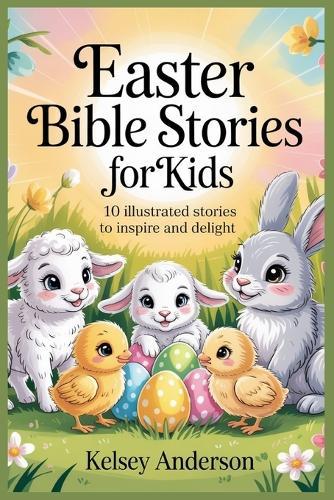 Easter Bible Stories for Kids: 10 Illustrations to Inspire and Delight
