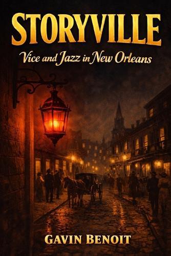 Storyville: Vice and Jazz in New Orleans