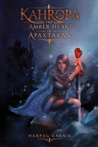 Kahropa: The Amber Heart of Apaxtaran