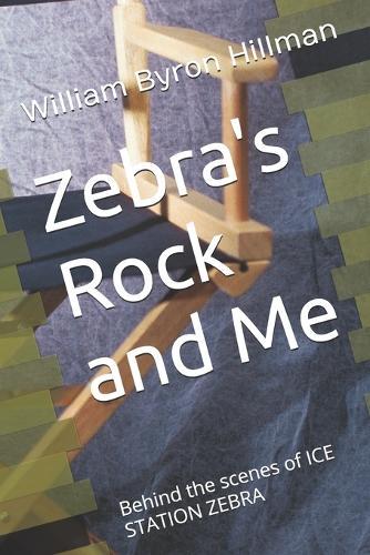 Zebra's Rock and Me: Behind the scenes of ICE STATION ZEBRA