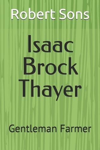 Isaac Brock Thayer: Gentleman Farmer
