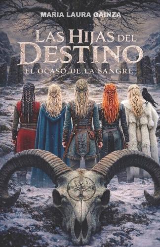 Las Hijas del Destino: El Ocaso de la Sangre
