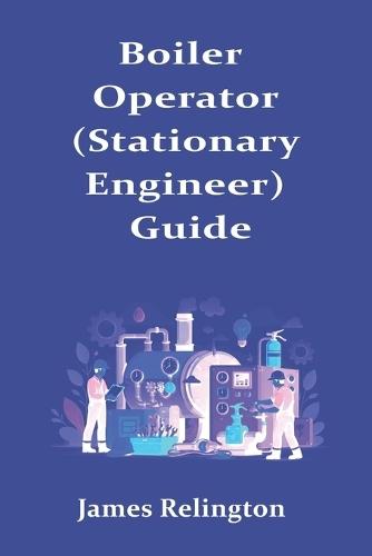 Boiler Operator (Stationary Engineer) Guide: How to Start in Building Plant Operations