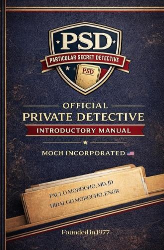 Official Private Detective Introductory Manual: Foundations of Private Investigation and Professional Detective Training