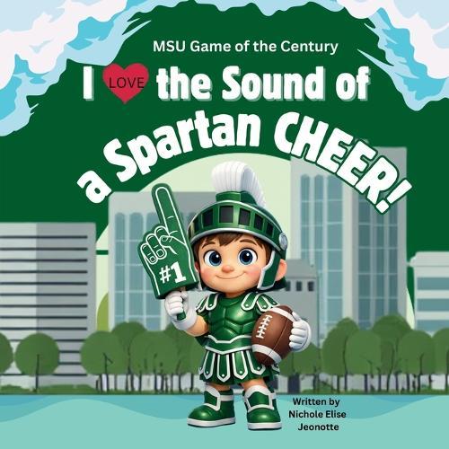 I Love the Sound of a Spartan Cheer!: MSU Game of the Century
