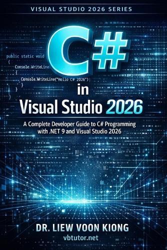 C# in Visual Studio 2026: A Complete Guide from Beginner to Advanced