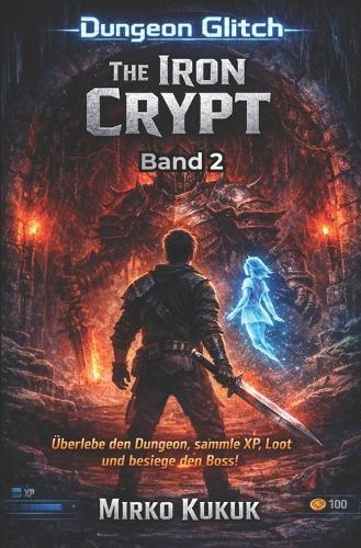 The Iron Crypt: Überlebe den Dungeon, sammle XP, Loot und besiege den Boss!