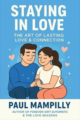 Staying in Love: The Art of Lasting Love & Connection