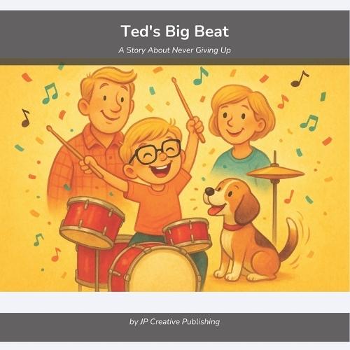 Ted's Big Beat: A Story About Never Giving Up