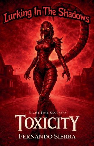 Lurking In The Shadows: Toxicity: A Dark Horror Series About Survival, Trauma, and Monsters