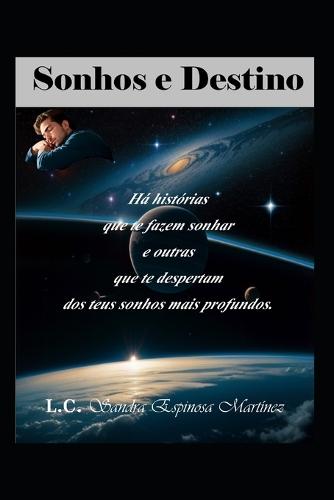 Sonhos e Destino: Há histórias que te fazem sonhar e outras que te acordam dos teus sonhos mais profundos.