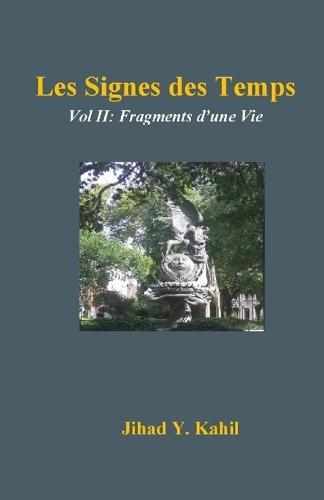 Les Signes des Temps: Vol II: Fragments d'une Vie