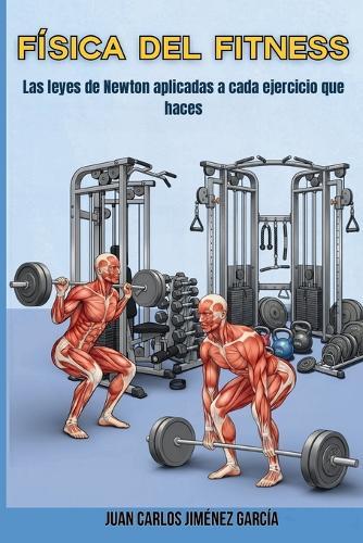 Física del fitness: Las leyes de Newton aplicadas a cada ejercicio que haces