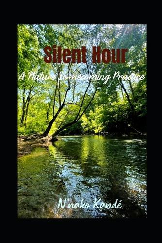 Silent Hour: A Nature Homecoming Practice